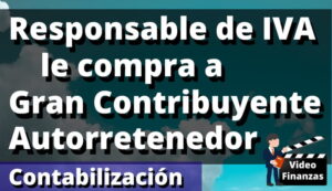 Responsable de IVA compra a Gran Contribuyente Autorretenedor contabilizar
