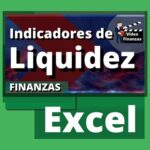 Indicadores Financieros. Liquidez, Rentabilidad, Endeudamiento y Rotación. Archivo de Excel