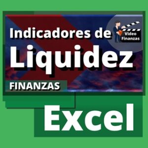 Indicadores Financieros. Liquidez, Rentabilidad, Endeudamiento y Rotación. Archivo de Excel